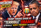 Trump Criticizes Obama as “Terrible” and Names His Pick for “Worst President in History”